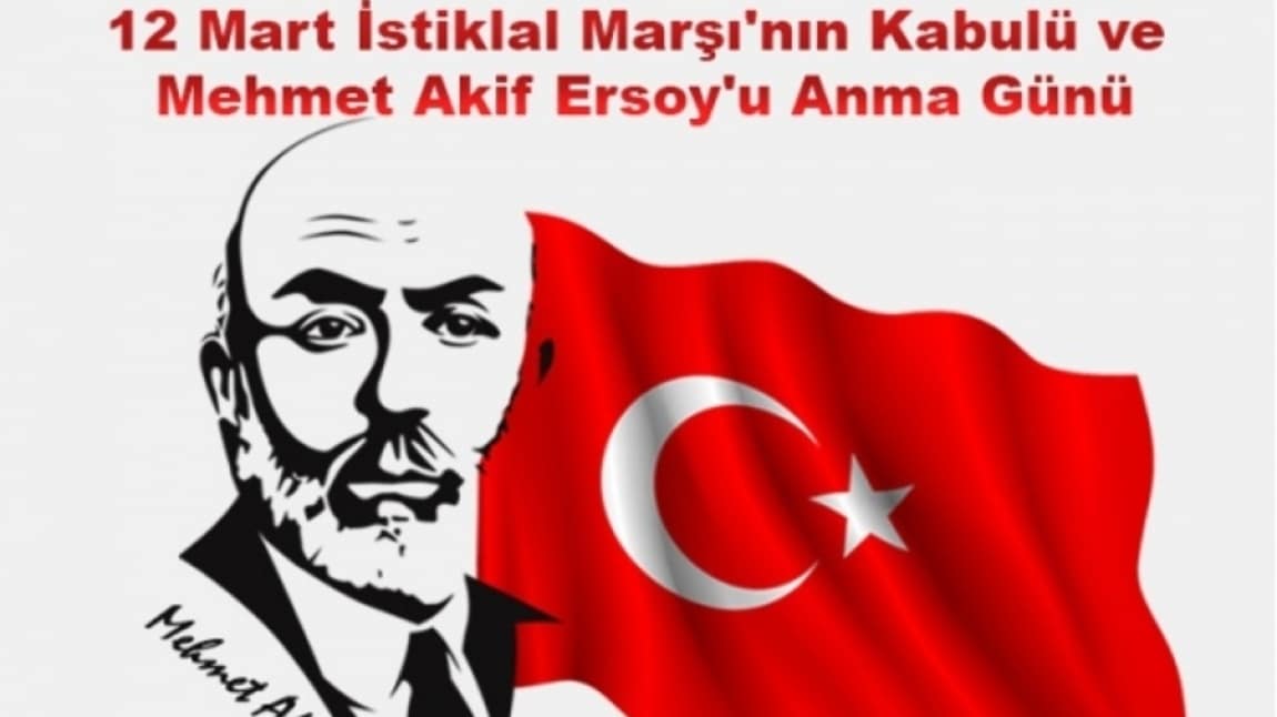 12 Mart İstiklal Marşı'nın Kabulü ve Mehmet Akif Ersoy'u Anma Günü